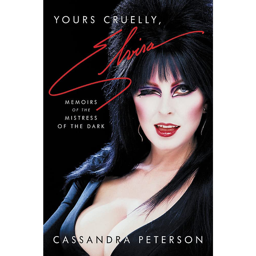 Yours Cruelly, Elvira: Memoirs of the Mistress of the Dark 