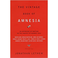 The Vintage Book of Amnesia: An Anthology of Writing on the Subject of Memory Loss