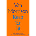 Keep 'Er Lit: New Selected Lyrics
