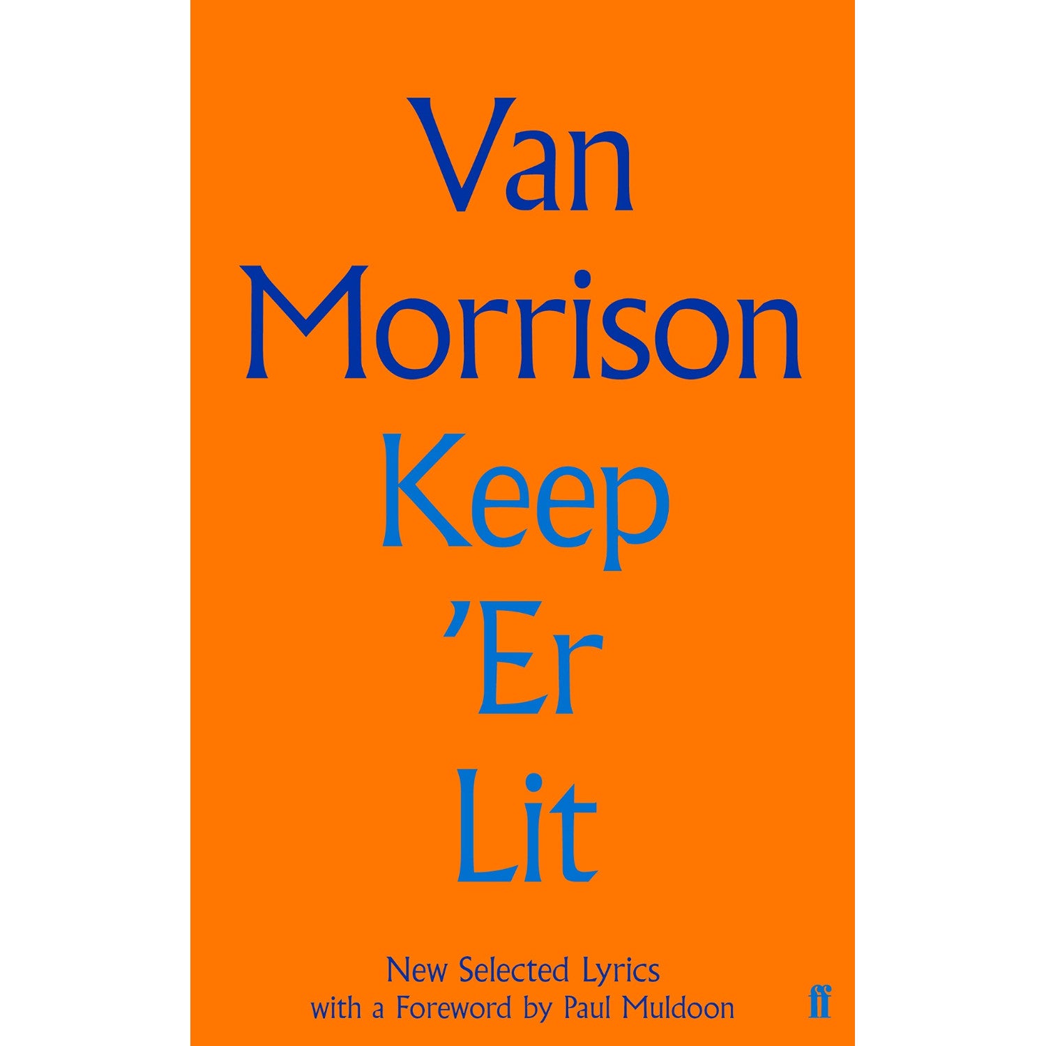 Keep 'Er Lit: New Selected Lyrics
