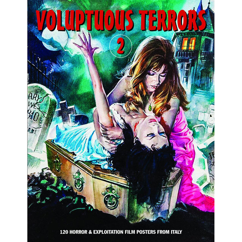 Voluptuous Terrors 2: 120 Horror And Exploitation Film Posters From Italy 