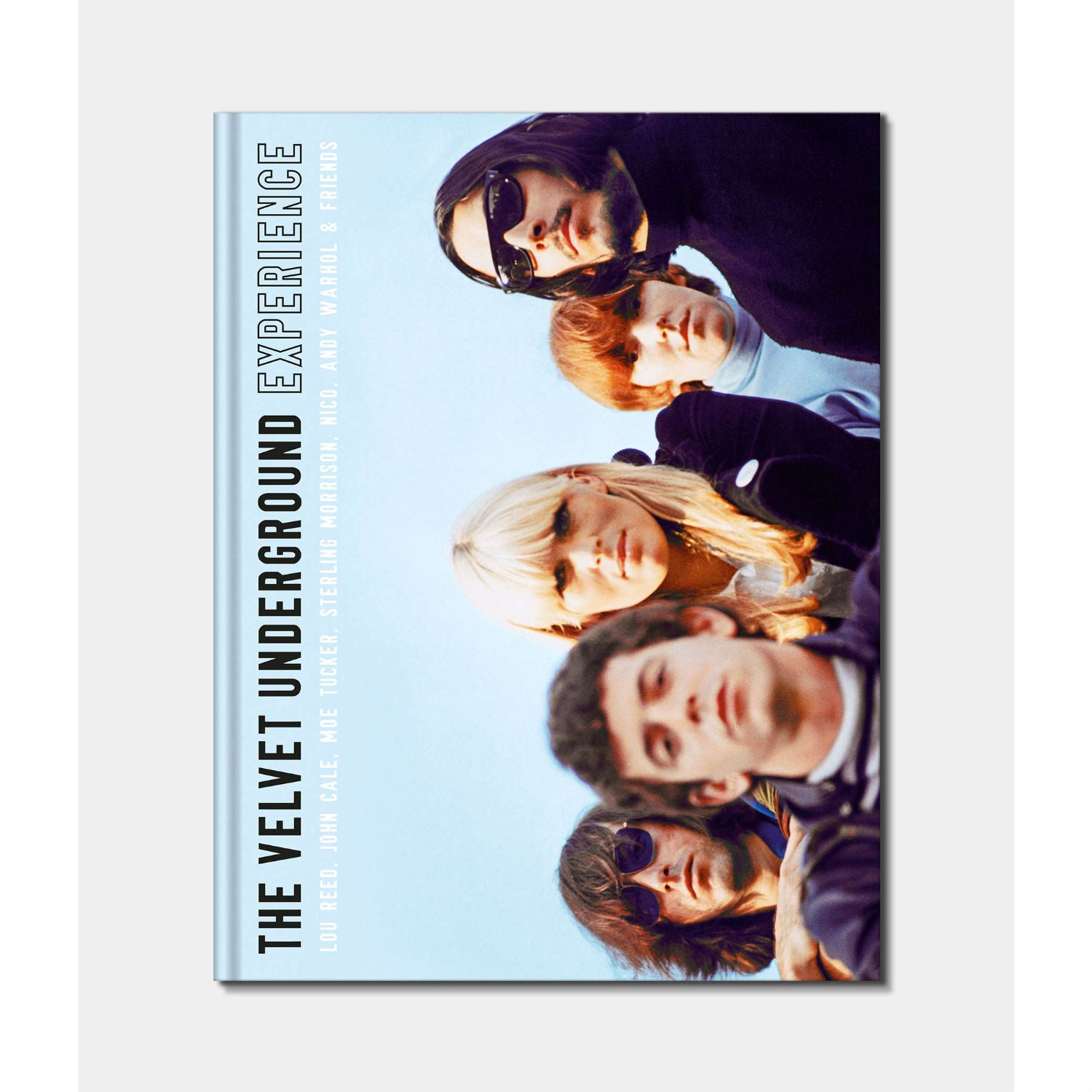 The Velvet Underground Experience: Lou Reed, John Cale, Moe Tucker, Sterling Morrison, Nico, Andy Warhol And Friends 