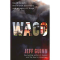 Waco: David Koresh, the Branch Davidians, and A Legacy of Rage