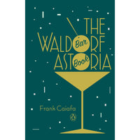 The Waldorf Astoria Bar Book