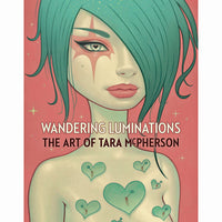 Wandering Luminations: The Art Of Tara McPherson