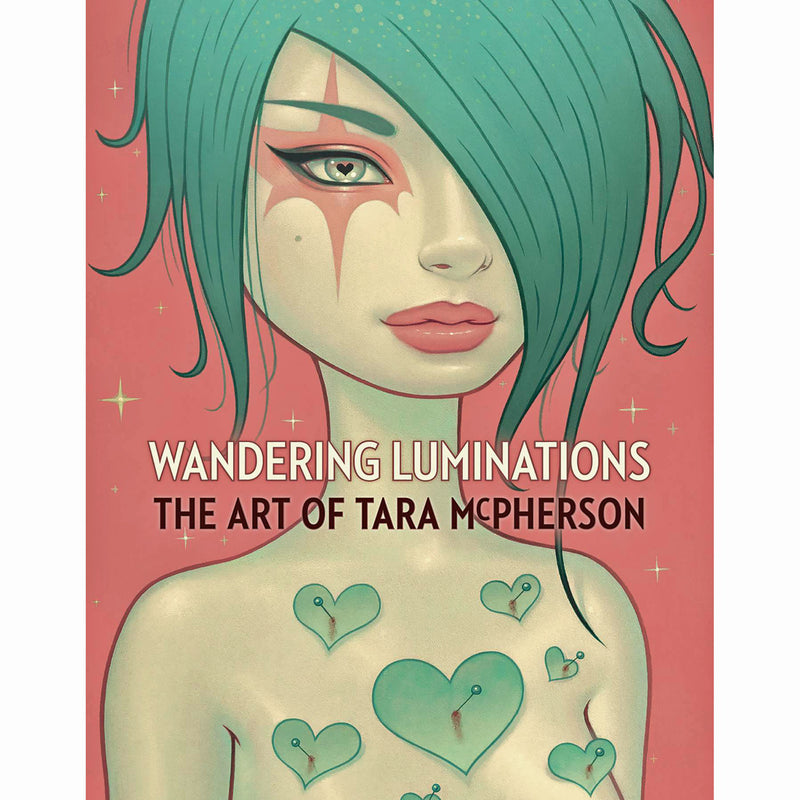 Wandering Luminations: The Art Of Tara McPherson