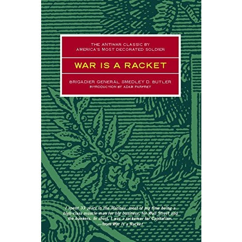 War is a Racket: The Antiwar Classic by America's Most Decorated Soldier 