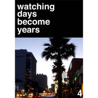 Watching Days Become Years #4