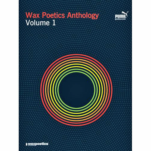 Wax Poetics Anthology Volume 1