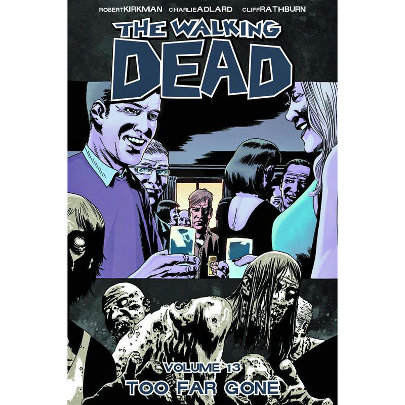 Walking Dead Volume 13: Too Far Gone