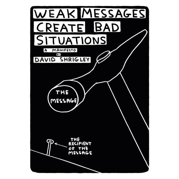 Weak Messages Create Bad Situations: A Manifesto