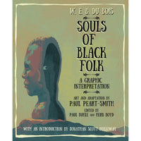 WW.E.B. Du Bois: Souls Of Black Folk (Graphic Interpretation)