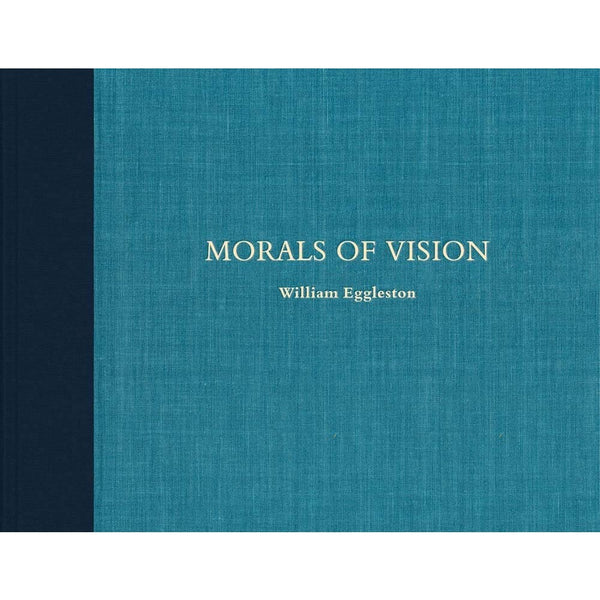 William Eggleston: Morals of Vision