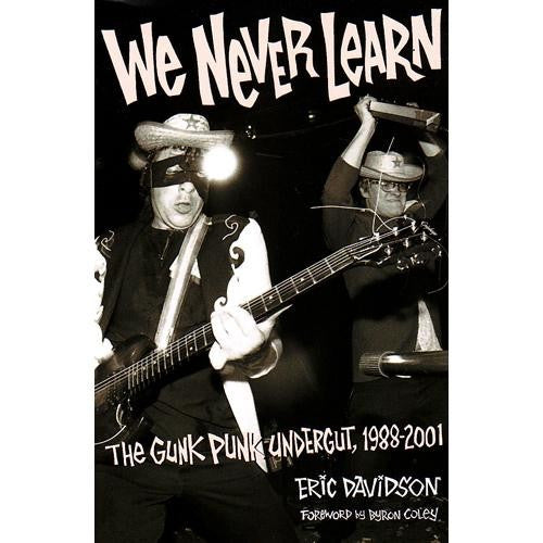 We Never Learn: The Gunk Punk Undergut, 1988-2001