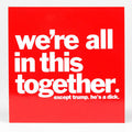We're All In This Together Sticker