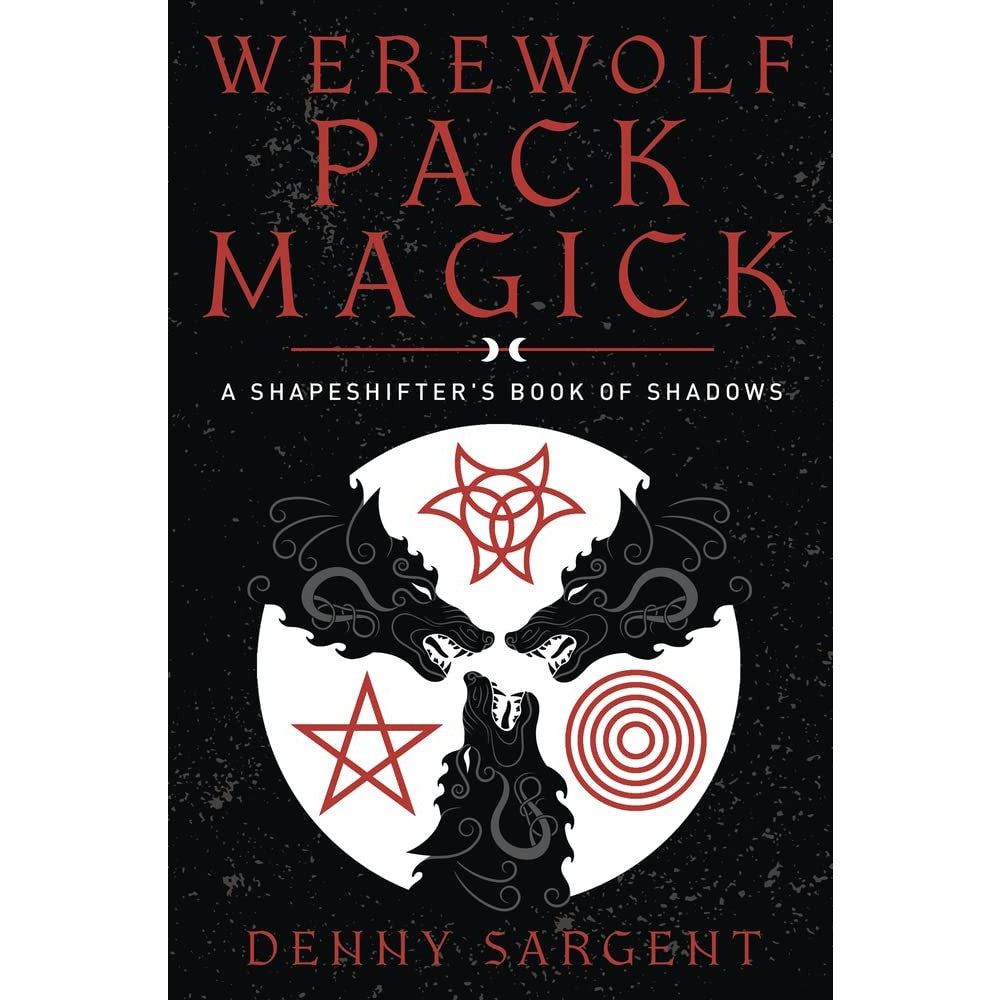 Werewolf Pack Magick: A Shapeshifter's Book of Shadows 