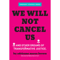 We Will Not Cancel Us