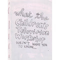 What The Children's Televison Workshop Doesn't Want You To Know...
