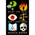 What the Hell Did I Just Read (paperback)