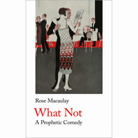 What Not: A Prophetic Comedy