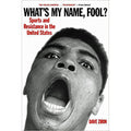 What's My Name, Fool? Sports and Resistance in the United States