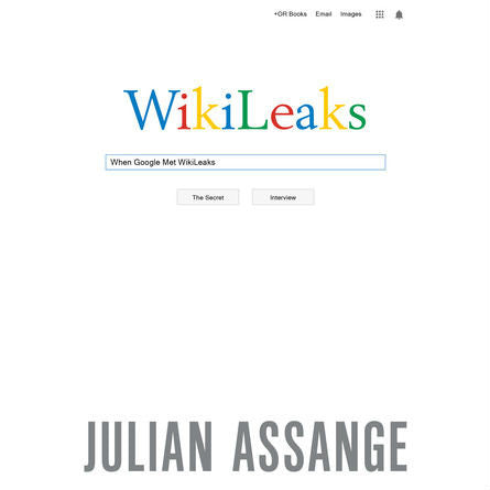When Google Met WikiLeaks