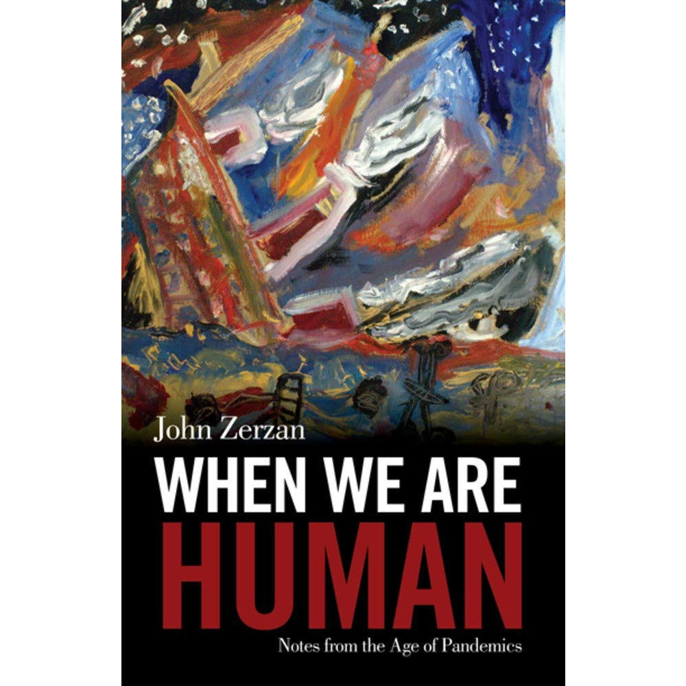  When We Are Human: Notes from the Age of Pandemics 