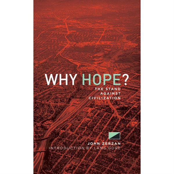 Why Hope?: The Stand Against Civilization