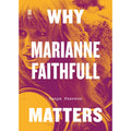 Why Marianne Faithfull Matters