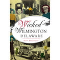 Wicked Wilmington, Delaware