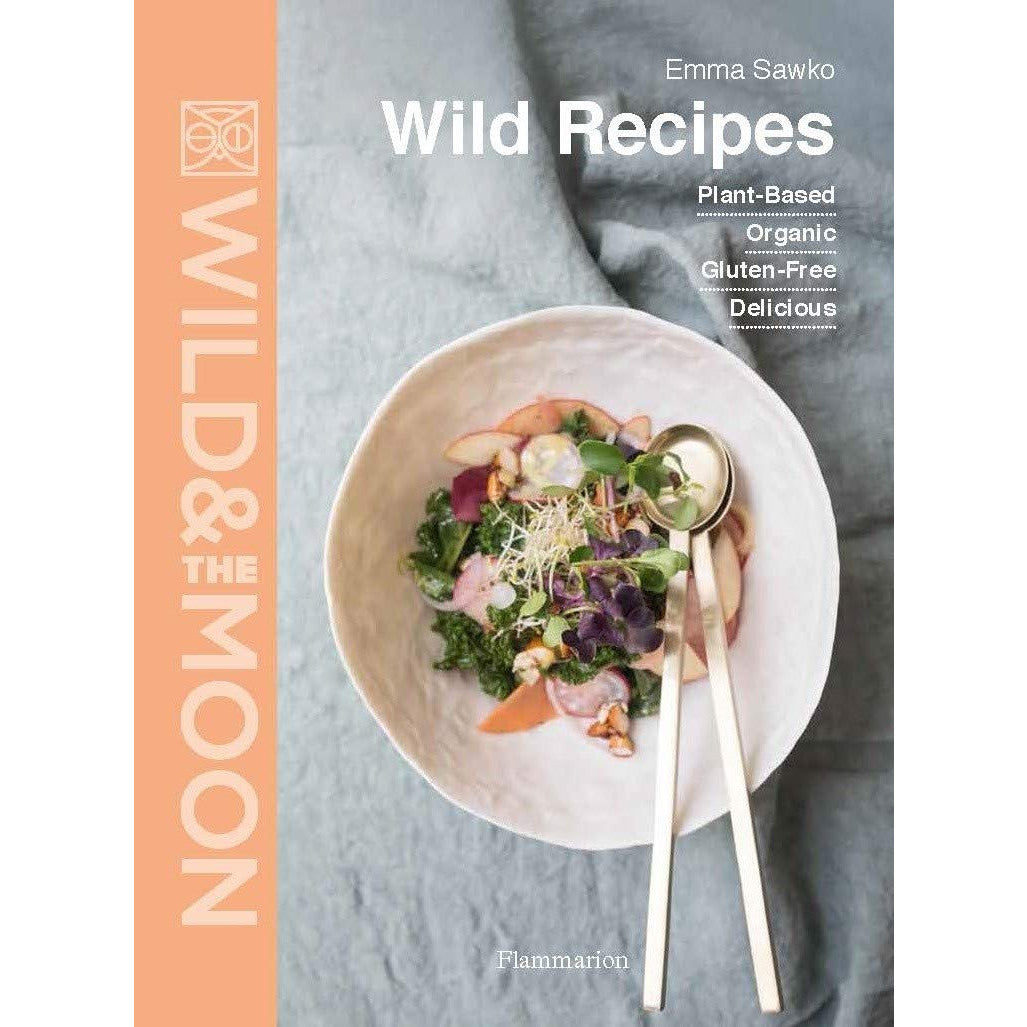 Wild Recipes: Plant-Based, Organic, Gluten-Free, Delicious