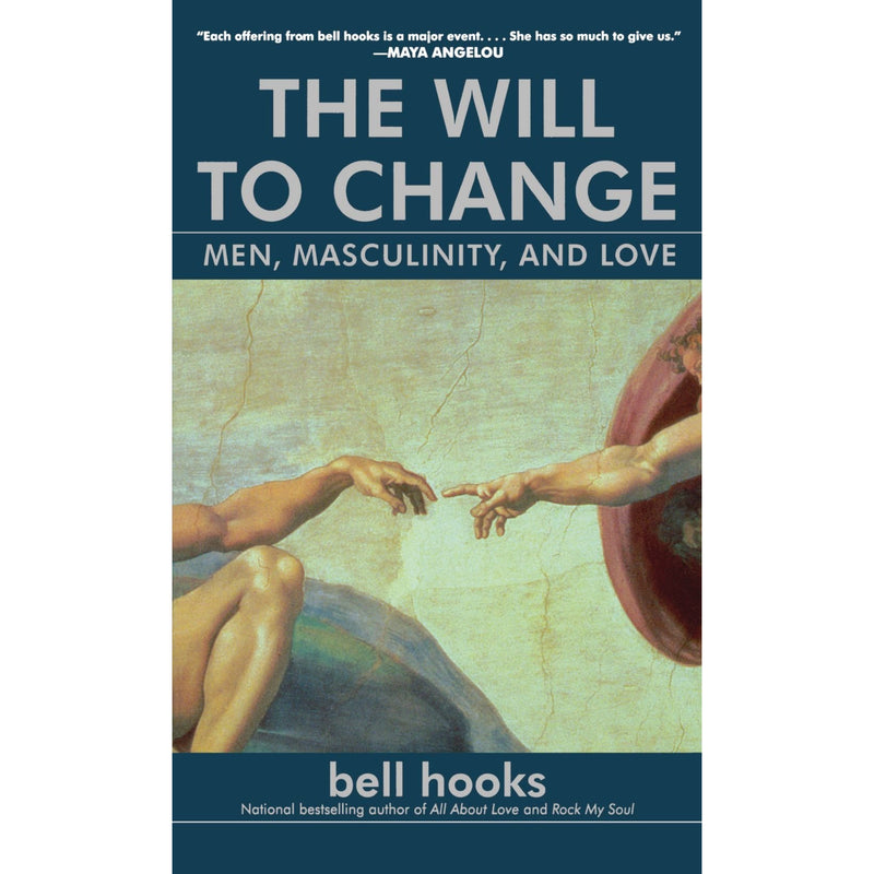 The Will to Change: Men, Masculinity, and Love – Atomic Books