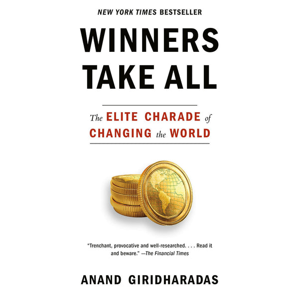  Winners Take All: The Elite Charade of Changing the World