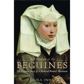 The Wisdom of the Beguines: The Forgotten Story of a Medieval Women's Movement