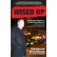 Wised Up: A Reformed Mobster's Confessional Memoir