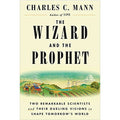 Wizard and the Prophet: Two Remarkable Scientists and Their Dueling Visions to Shape Tomorrow's World