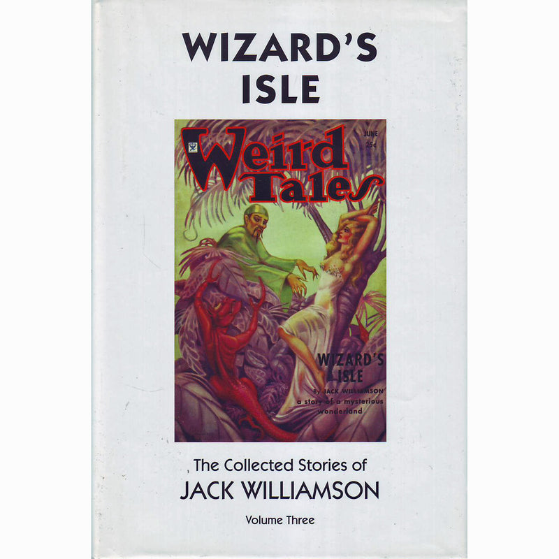 Wizard's Isle: The Collected Stories of Jack Williamson Volume 3