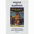 Wolves of Darkness: The Collected Stories of Jack Williamson Volume 2