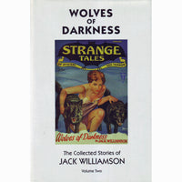 Wolves of Darkness: The Collected Stories of Jack Williamson Volume 2