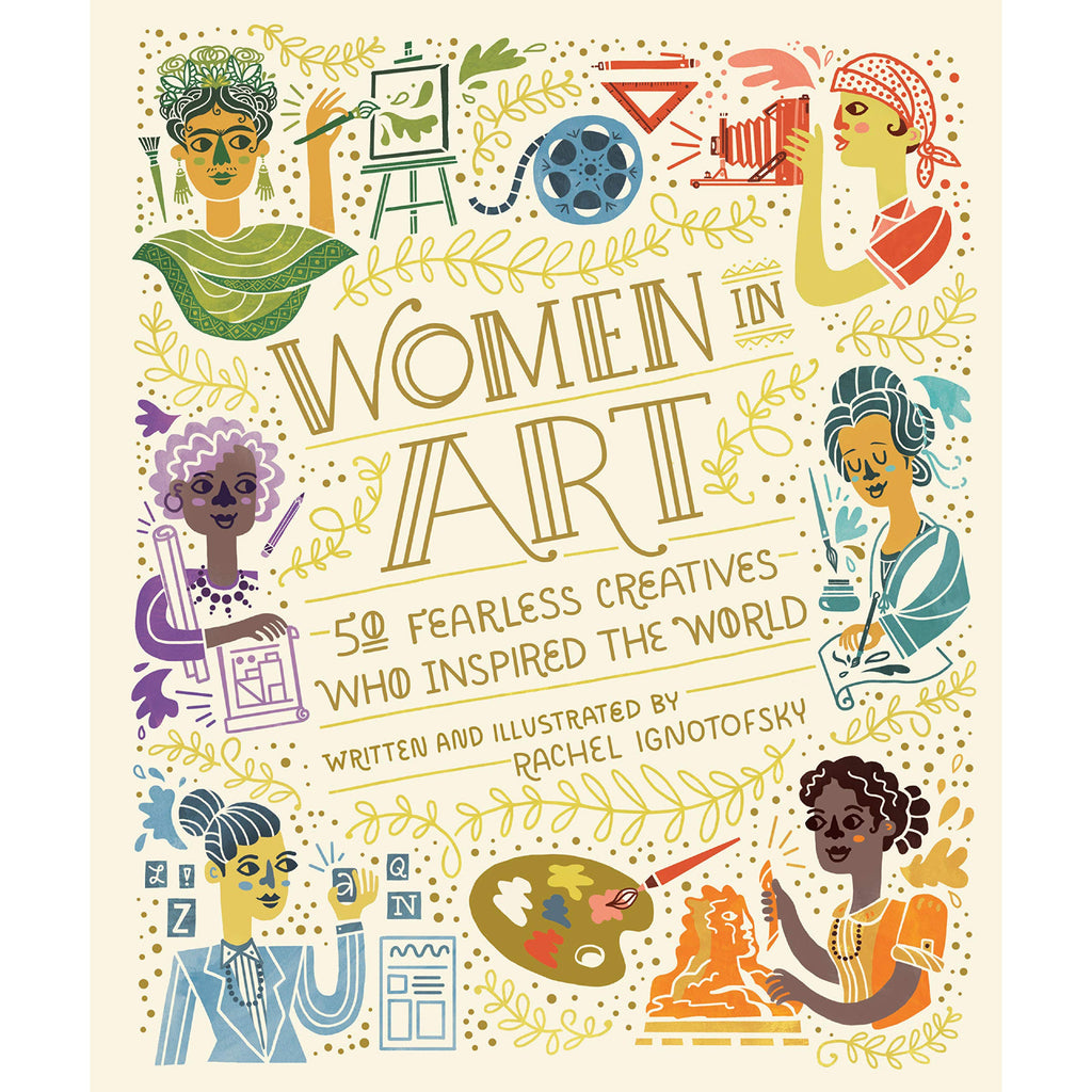Women in Art: 50 Fearless Creatives Who Inspired the World