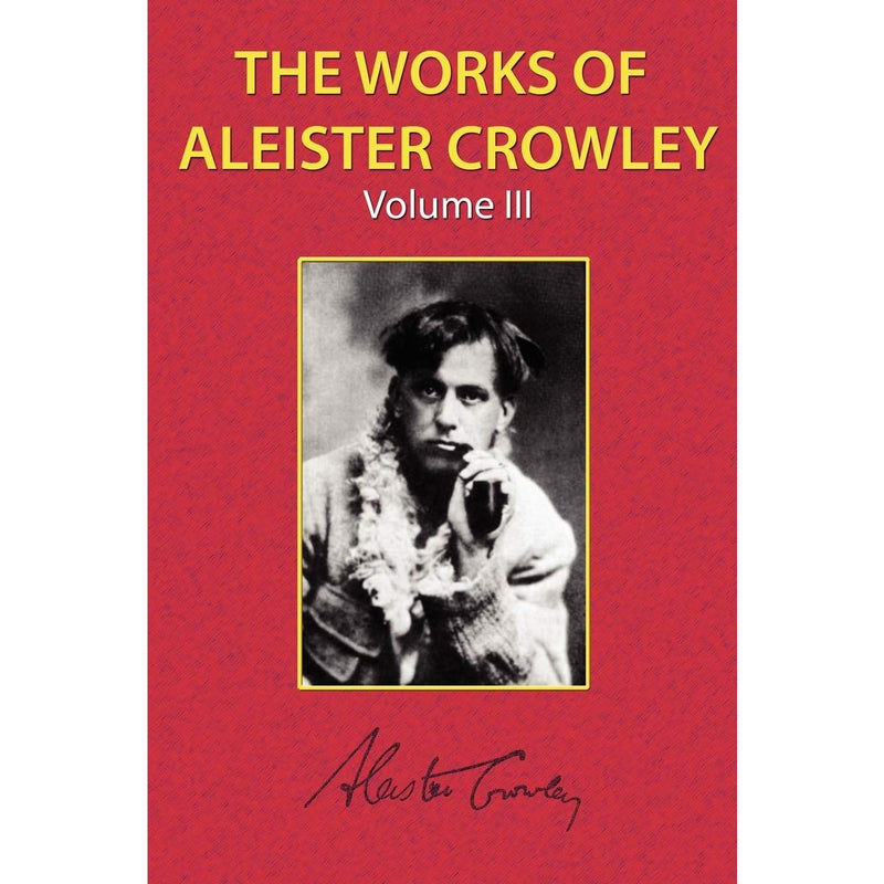 The Works of Aleister Crowley Volume 3