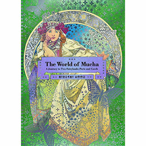 World of Mucha: A Journey to Two Fairylands: Paris and Czech