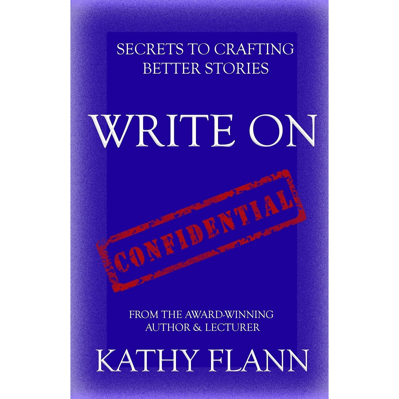WRITE ON: Secrets to Crafting Better Stories