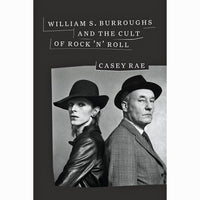 William S. Burroughs and the Cult of Rock 'n' Roll