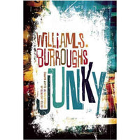 Junky: The Definitive Text of "Junk"