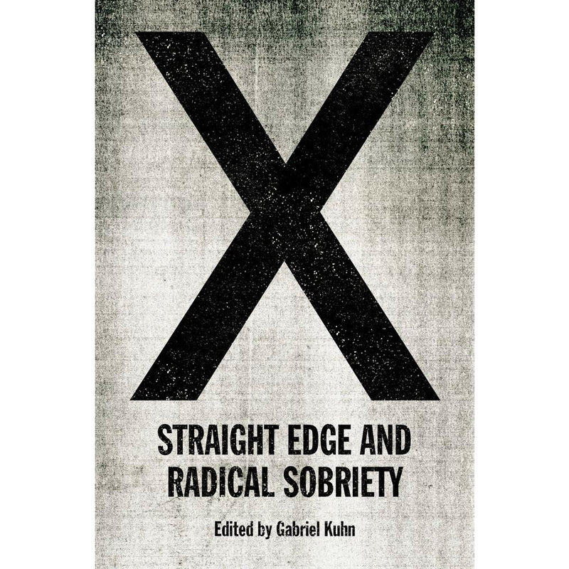 X: Straight Edge and Radical Sobriety