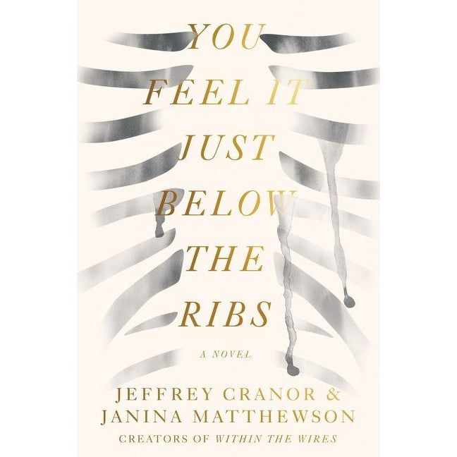 You Feel It Just Below the Ribs: A Novel