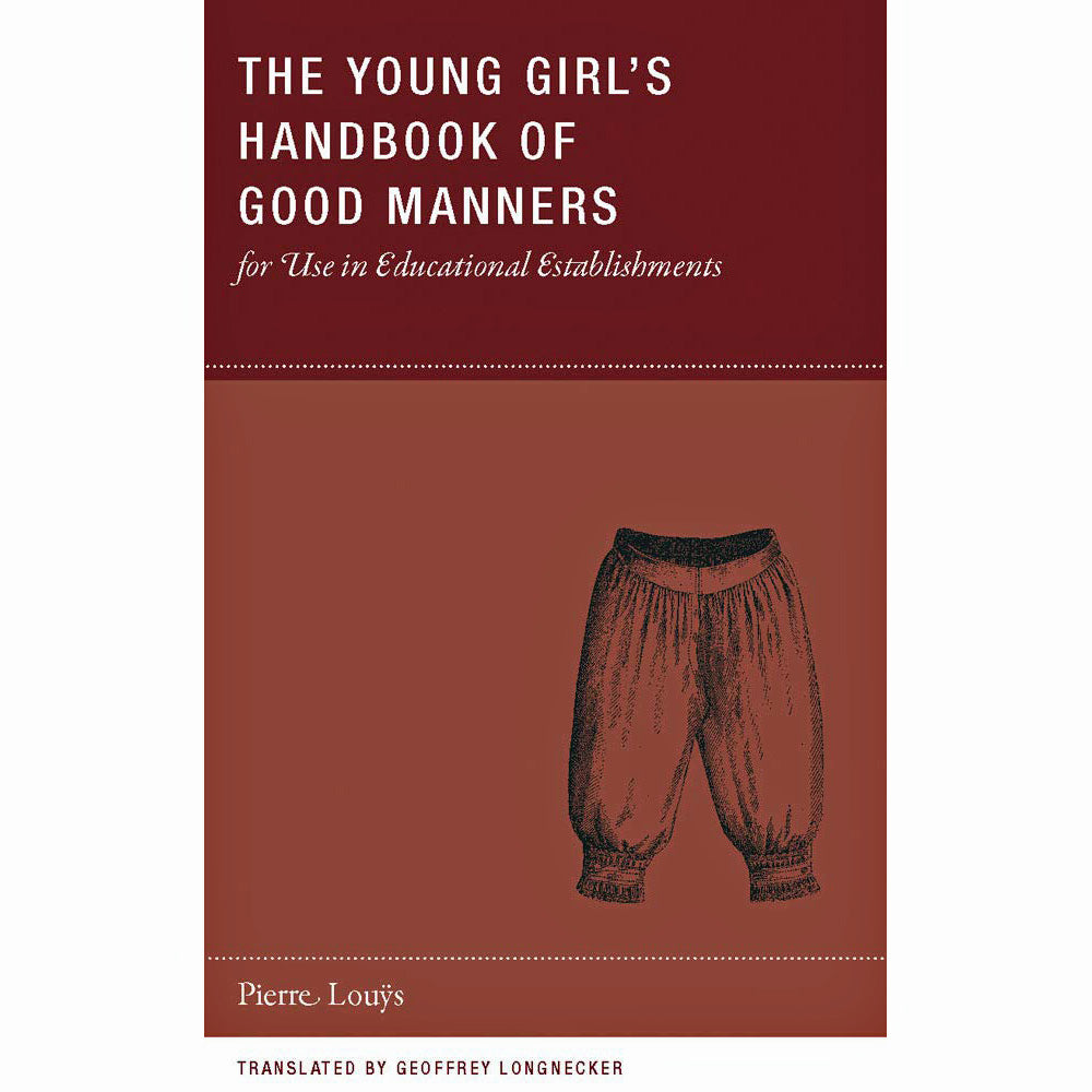 The Young Girl's Handbook of Good Manners for Use in Educational Establishments