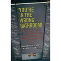 You're In The Wrong Bathroom