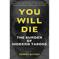 You Will Die: The Burden of Modern Taboos